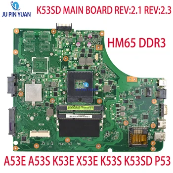 K53SD ОСНОВНА ТАКСА REV: 2,1 REV: 2.3 За Asus A53E A53S K53E X53E K53S K53SD P53 на дънна Платка на лаптоп HM65 DDR3 100% е В ред