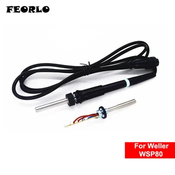 Дръжка FEORLO WSP80 Безплатна доставка За нагревателна плоча WELLER за с един удар факел станция Weller WSP 80 weller WSD 81 здрав Нагревател