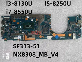 За Acer Swift 3 SF313-51 N18H2 дънна Платка на лаптоп NX8308_MB_V4 NBH3Z11004 дънна Платка с процесор i3 i5 i7-8th 4 GB/8 GB, 100% Тест ОК