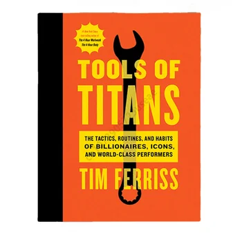 Инструменти на Титаните: Тактика, ежедневието и навиците на милиардерите, икони и изпълнители на световно ниво Libro Livre